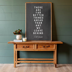There Are Far Better Things Ahead | Framed Wooden Art