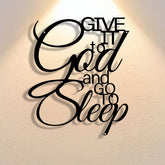 Give It to God and Go to Sleep Metal Wall Decor: Let Faith Bring Peace