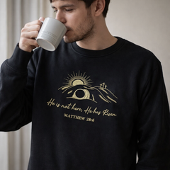 Embroidered He Is Not Here He Has Risen Sweatshirt