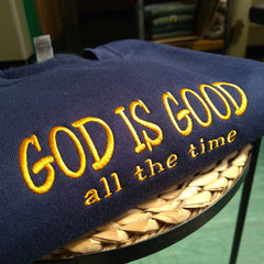 Embroidered God is Good All The Time Sweatshirt