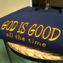Embroidered God is Good All The Time Sweatshirt