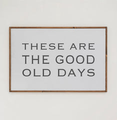 These Are The Good Old Days | Framed Wooden Art - Horizontal