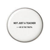 Not Just A Teacher - Faith-Inspired Statement Badge