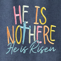 Embroidered He is Not Here Sweatshirt