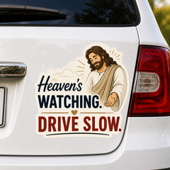 Heaven's Watching. Drive Slow. Adhesive-Free Magnetic Design, Suitable for Car Doors & Trunks