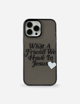 What a Friend in Jesus Phone Case