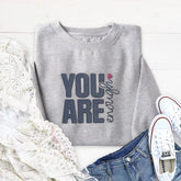 Embroidered You Are Enough Sweatshirt