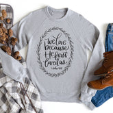 He First Loved Us Premium Fleece Sweatshirt