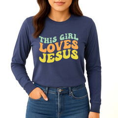 This Girl Loves Jesus Long Sleeve