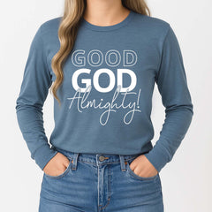 Good God Almighty Long Sleeve