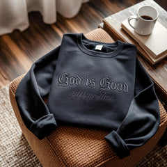 Embroidered God Is Good All The Time Sweatshirt