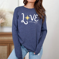 Love Came Down Long Sleeve