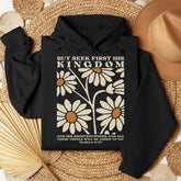 But Seek First His Kingdom Sweatshirt