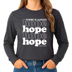 There Is Always Hope Long Sleeve