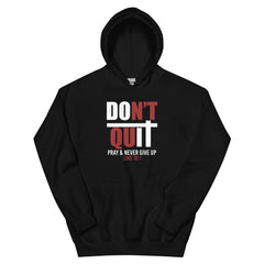 Don’t Quit Pray & Never Give Up Christian Hoodie