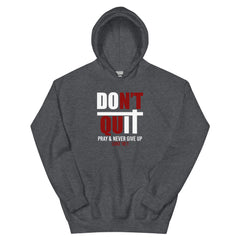 Don’t Quit Pray & Never Give Up Christian Hoodie