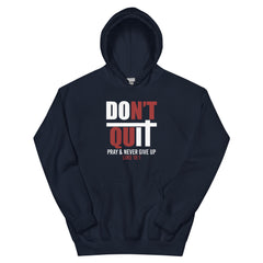 Don’t Quit Pray & Never Give Up Christian Hoodie