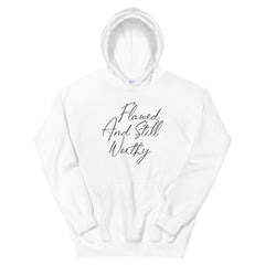 Flawed And Still Worthy Christian Hoodie