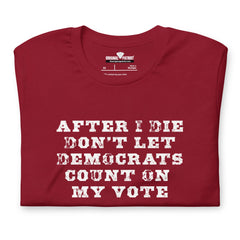 Don’t Let Them Cast My Vote – Unisex t-shirt