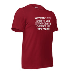 Don’t Let Them Cast My Vote – Unisex t-shirt