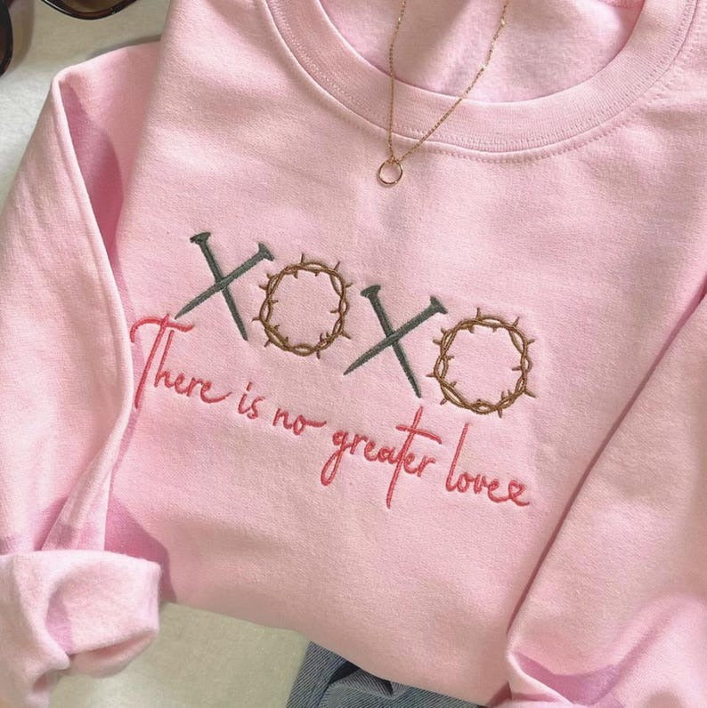 Embroidered XOXO There Is No Greater Love Sweatshirt