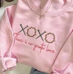 Embroidered XOXO There Is No Greater Love Sweatshirt