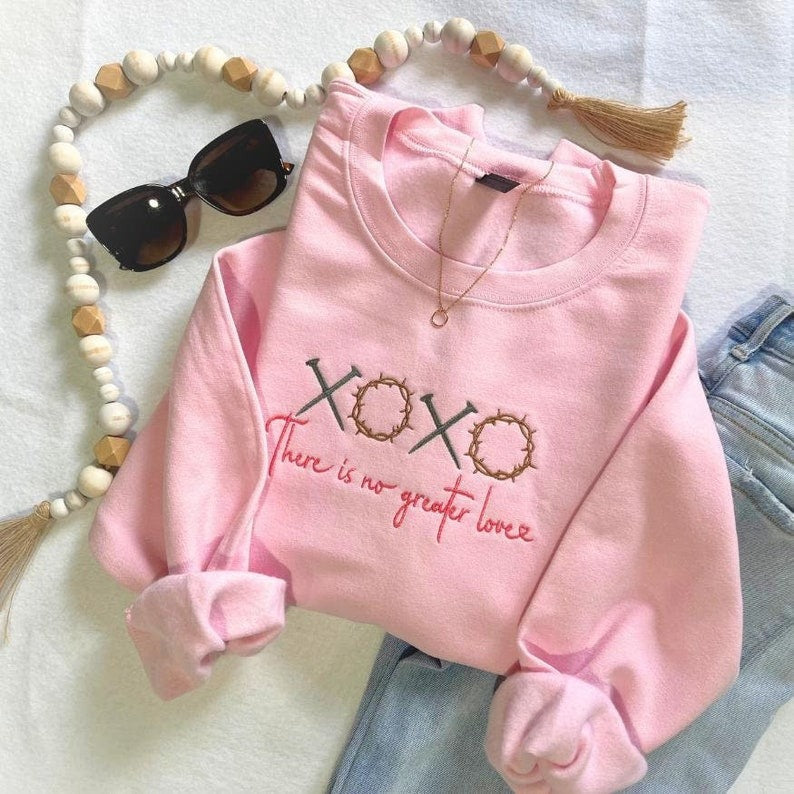 Embroidered XOXO There Is No Greater Love Sweatshirt