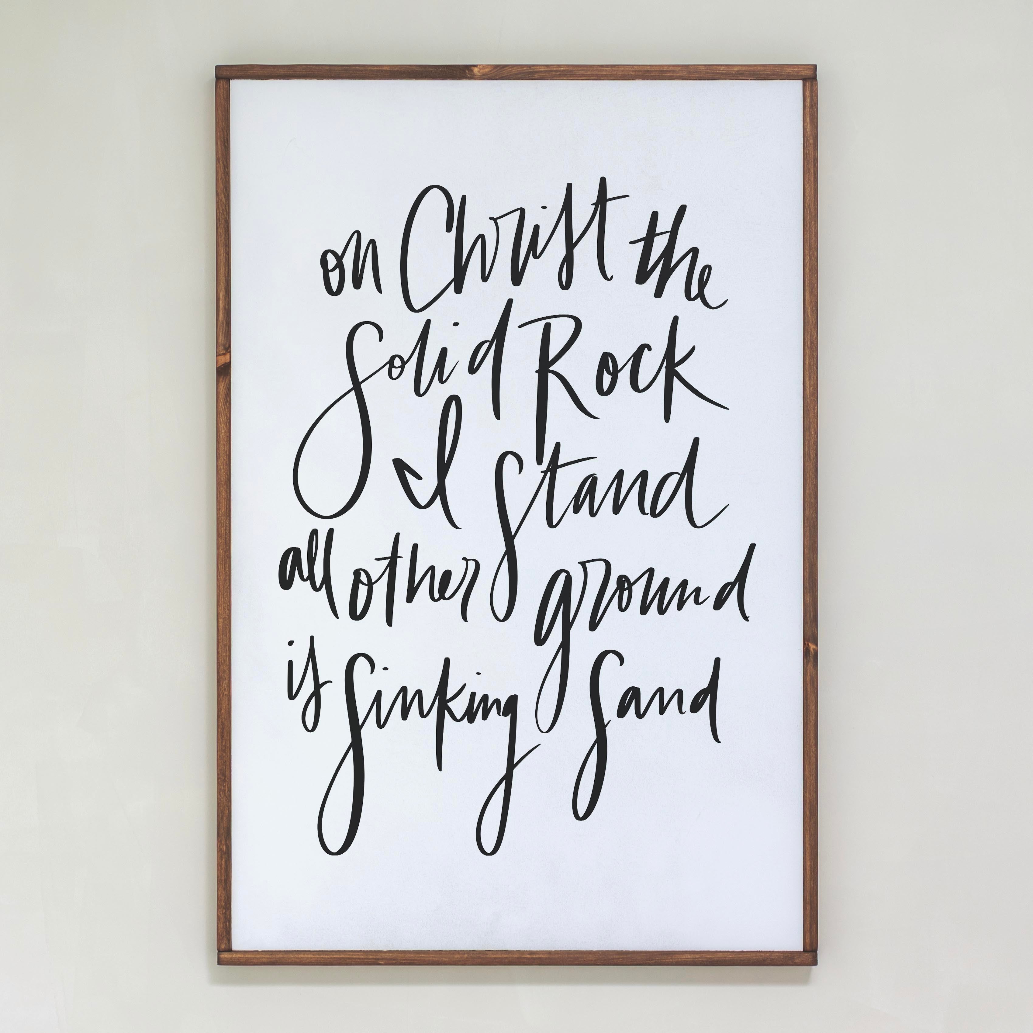 On Christ The Solid Rock Hand Lettered | Framed Wooden Art