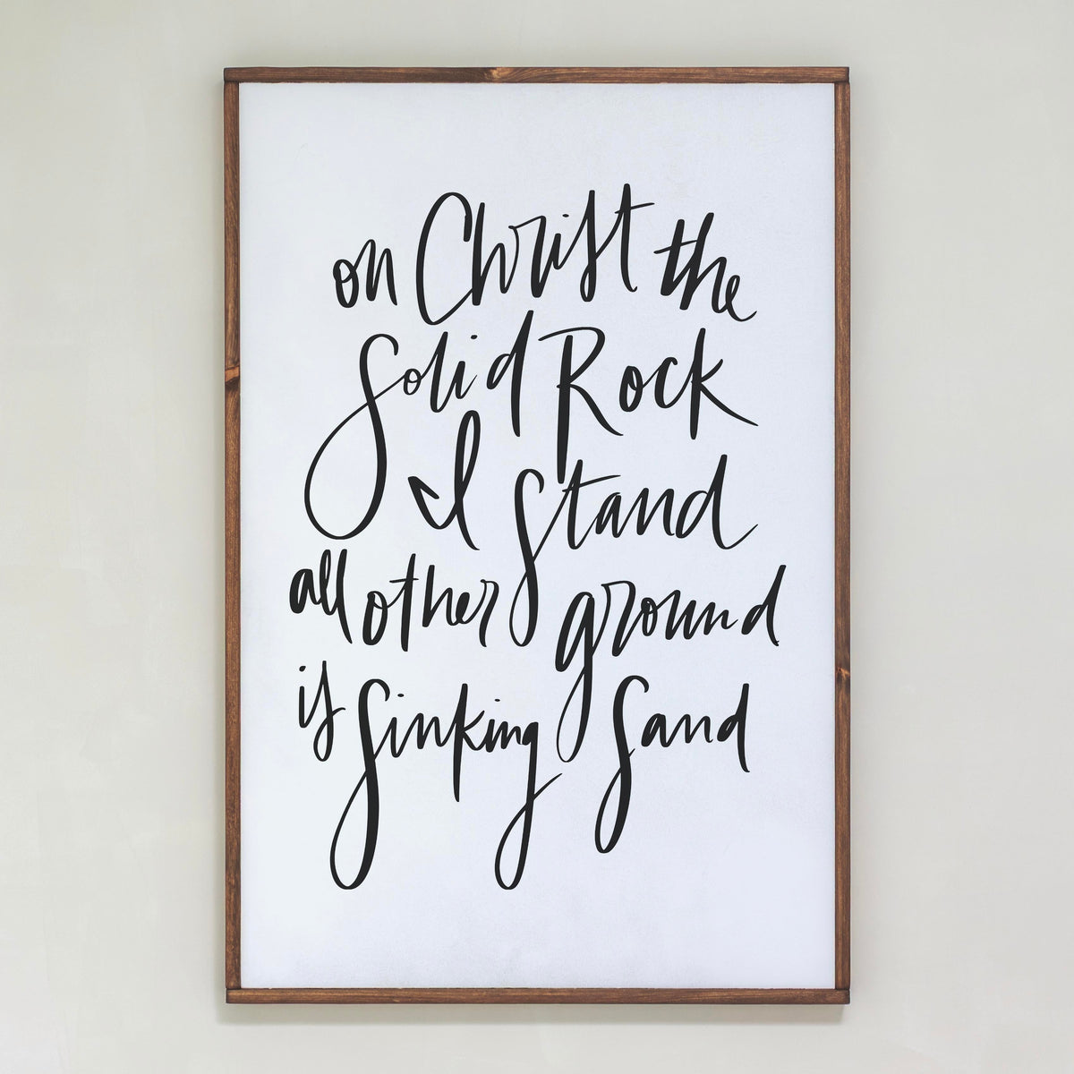 On Christ The Solid Rock Hand Lettered | Framed Wooden Art