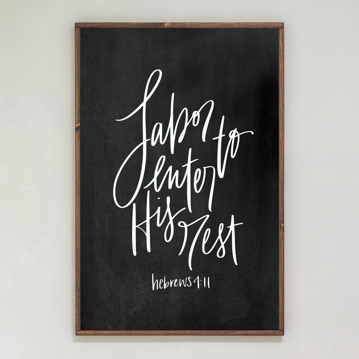 Labor To Enter His Rest Hand Lettered | Framed Wooden Art
