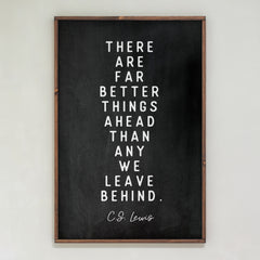 There Are Far Better Things Ahead | Framed Wooden Art