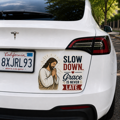Slow Down. Grace Is Never Late. Adhesive-Free Magnetic Design, Suitable for Car Doors & Trunks