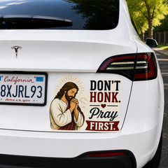 Don't Honk. Pray First. Adhesive-Free Magnetic Design, Suitable for Car Doors & Trunks