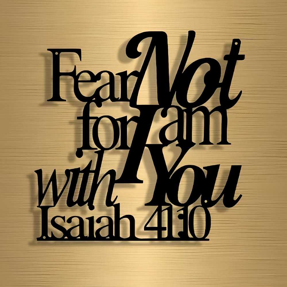 Artistic Black Metal Wall Decor: Isaiah 41:10 Fear Not for I Am with You