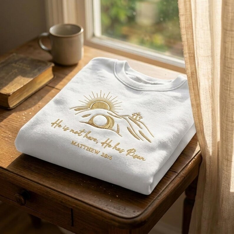 Embroidered He Is Not Here He Has Risen Sweatshirt