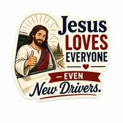 Jesus Loves Everyone Even New Drivers, Adhesive-Free Magnetic Design, Suitable for Car Doors & Trunks
