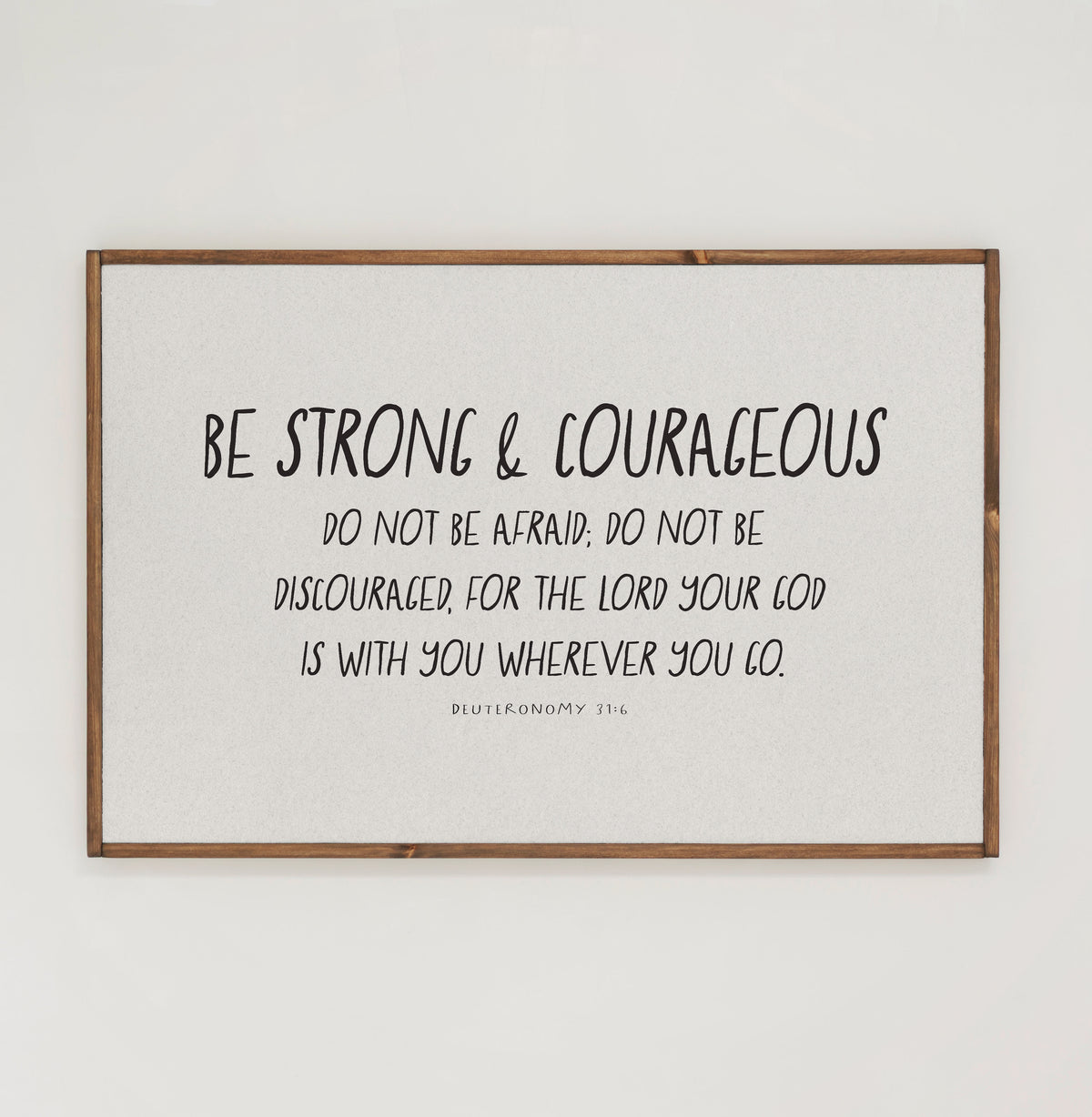 Be Strong And Courageous | Framed Wooden Art - Horizontal