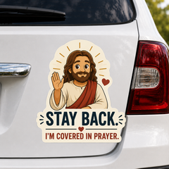 Stay Back, I'm Covered In Prayer, Adhesive-Free Magnetic Design, Suitable for Car Doors & Trunks