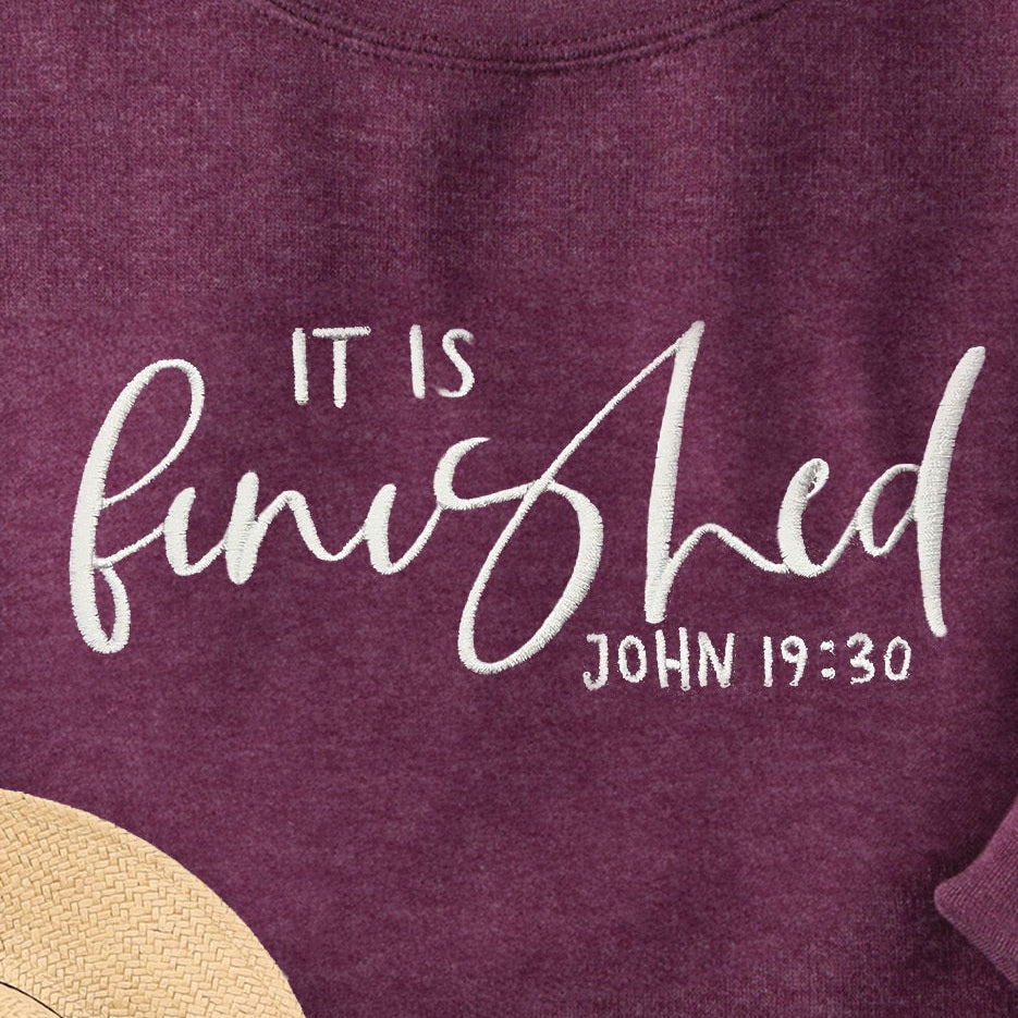 Embroidered It is Finished Sweatshirt