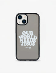 Our World Needs Jesus Phone Case