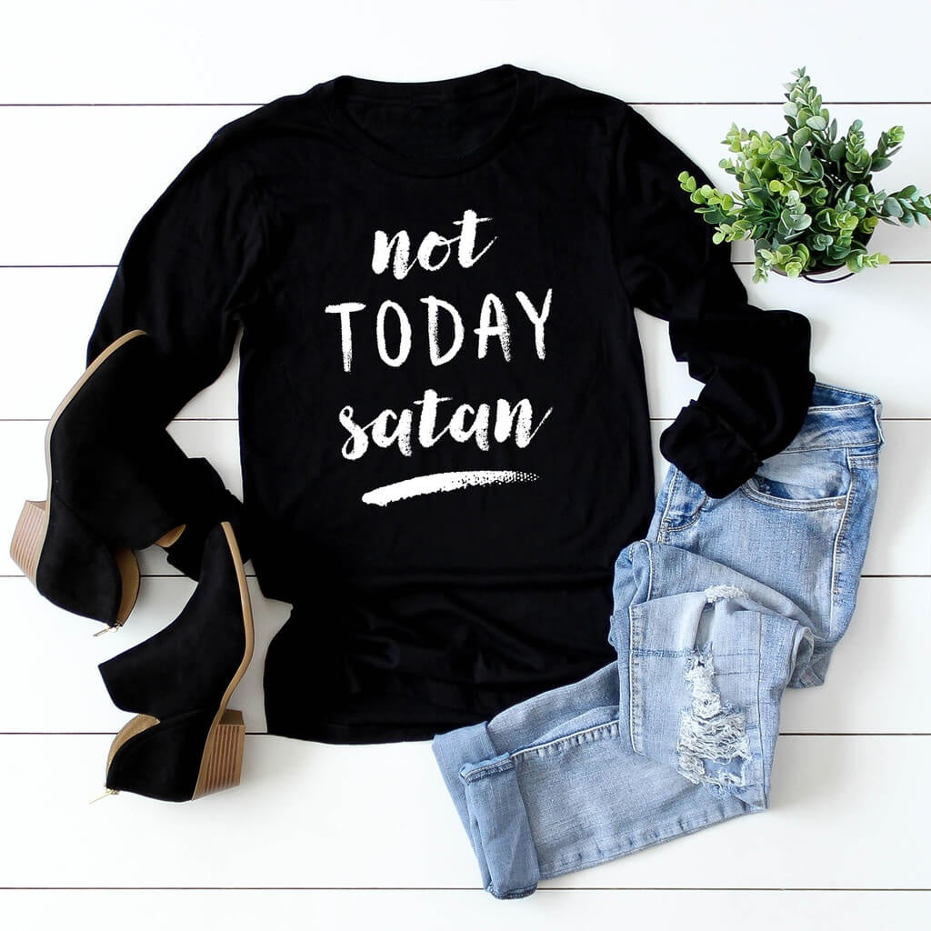 Not Today Satan Long Sleeve