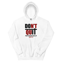 Don’t Quit Pray & Never Give Up Christian Hoodie